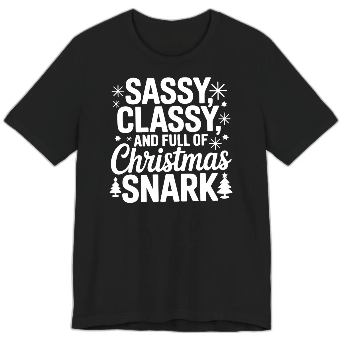 Sassy Classy Christmas Snark Premium T-Shirt in Black